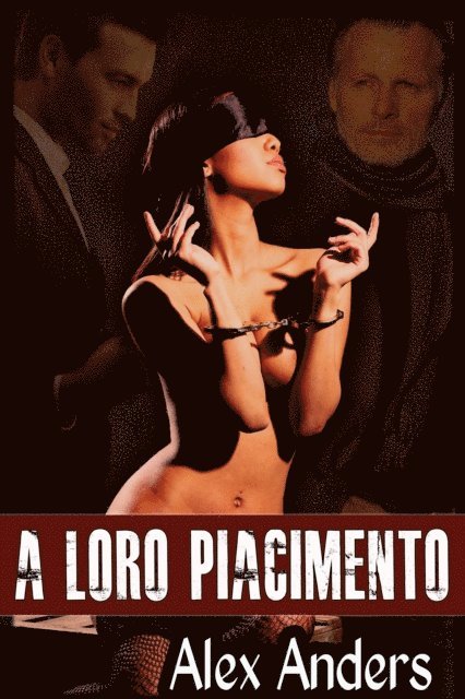 Alex Anders - Loro Piacimento, E-bok