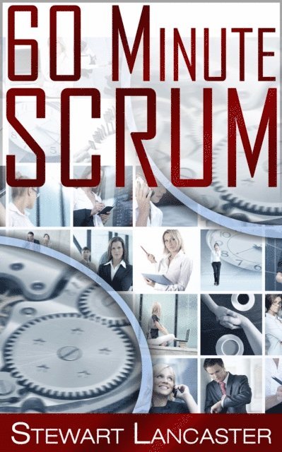 Stewart Lancaster - 60 Minute:Scrum, E-bok. Tillgänglighet: Lägg i varukorg