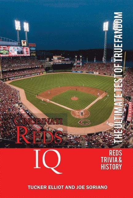 Tucker Elliot - Cincinnati Reds IQ: The Ultimate Test of True Fandom, E-bok
