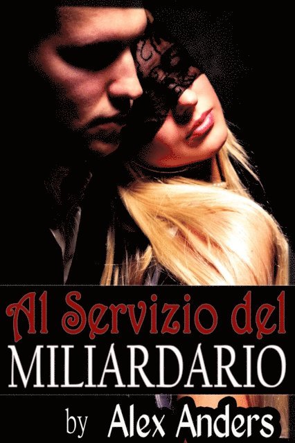 Alex Anders - Al Servizio del Miliardario, E-bok