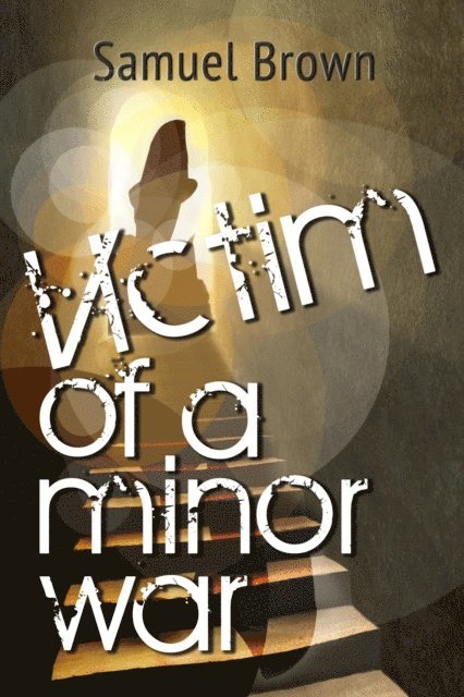 Samuel Brown - Victim of a Minor War, E-bok
