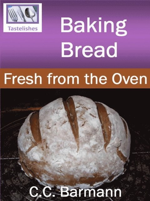 C.C. Barmann - Baking Bread - Fresh from the Oven, E-bok. Tillgänglighet: Lägg i varukorg