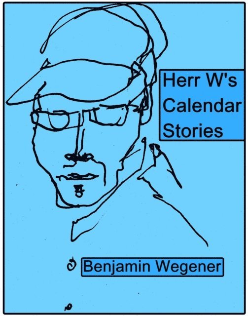 Benjamin Wegener - Herr W.'s Calendar Stories, E-bok