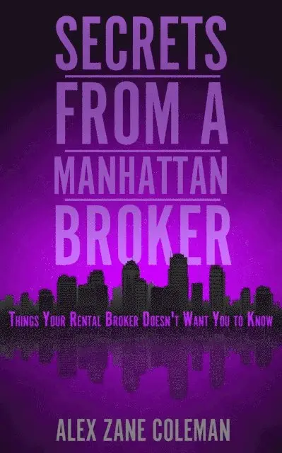Secrets from a Manhattan Broker: Things Your Rental Broker Doesn't Want You to Know
