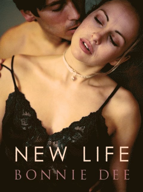 Bonnie Dee - New Life, E-bok