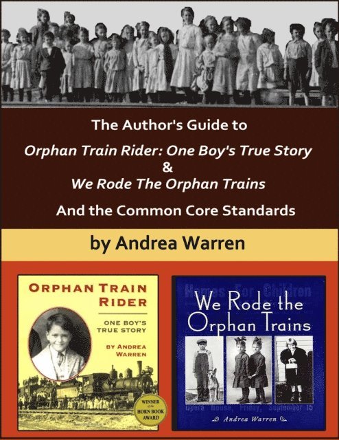 Andrea Warren - Author's Guide to Orphan Train Rider: One Boy's True Story & We Rode the Orphan Trains, And the Common Core Standards, E-bok