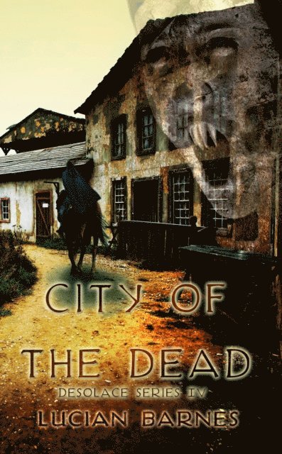 Lucian Barnes - City of the Dead: Desolace Series IV, E-bok. Tillgänglighet: Lägg i varukorg