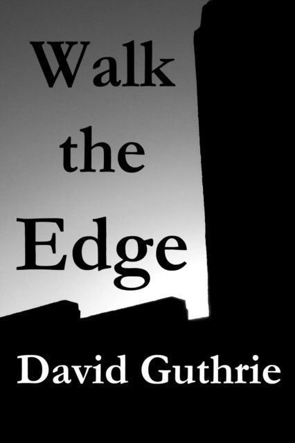David Guthrie - Walk the Edge, E-bok