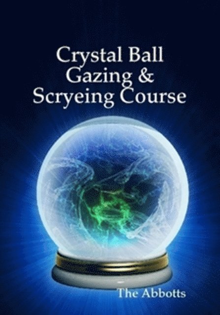 The Abbotts - Crystal Ball Gazing & Scryeing Course, E-bok. Tillgänglighet: Lägg i varukorg