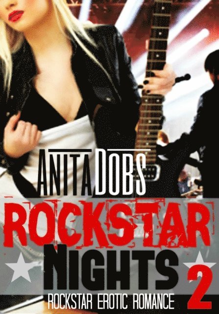 Anita Dobs - Rockstar Nights (Rockstar Erotic Romance #2), E-bok