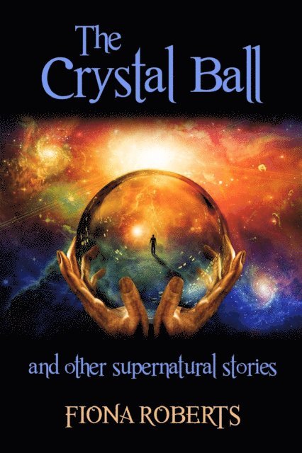 Fiona Roberts - Crystal Ball and Other Supernatural Stories, E-bok