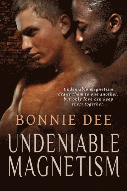 Bonnie Dee - Undeniable Magnetism, E-bok