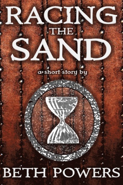 Beth Powers - Racing the Sand: A Short Story, E-bok