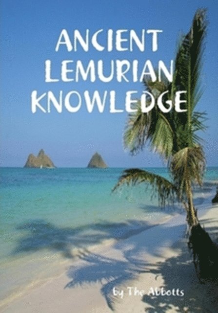 The Abbotts - Ancient Lemurian Knowledge, E-bok. Tillgänglighet: Lägg i varukorg