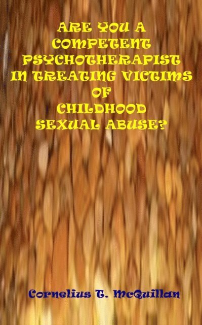 Cornelius McQuillan - Are You a Competent Psychotherapist  in Treating Victims of Childhood Sexual Abuse?, E-bok. Tillgänglighet: Lägg i varukorg