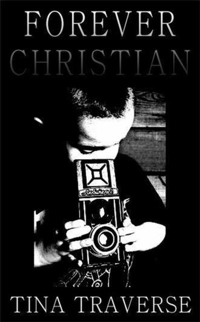 Tina Traverse - Forever, Christian, E-bok