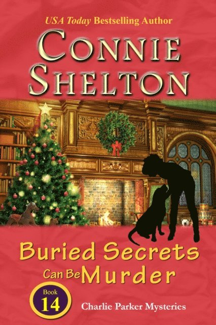 Connie Shelton - Buried Secrets Can Be Murder: A Girl and Her Dog Cozy Mystery, E-bok