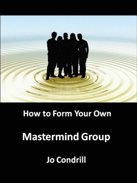 Jo Condrill - How to Form Your Own Mastermind Group, E-bok. Tillgänglighet: Lägg i varukorg