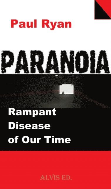 Paul Ryan - Paranoia - Rampant Disease of Our Time, E-bok