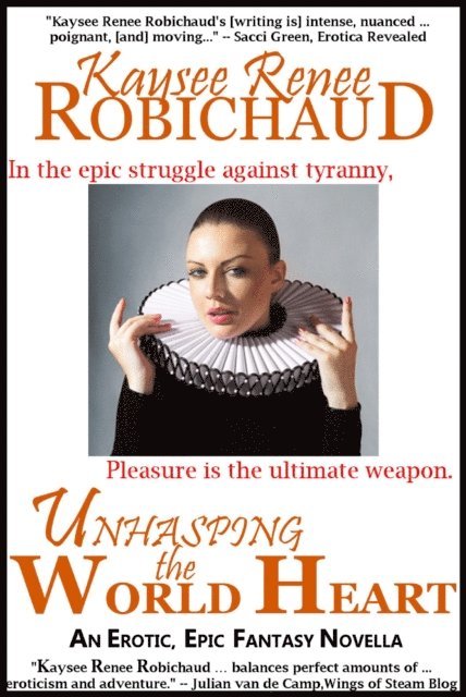 Unhasping the World Heart: An Erotic, Epic Fantasy Novella