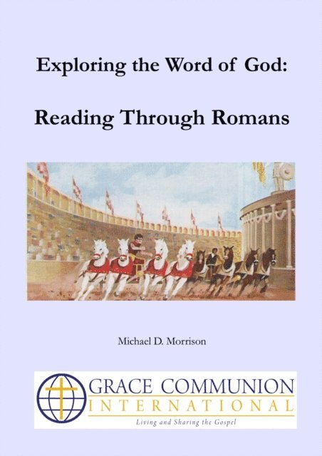 Michael D. Morrison - Exploring the Word of God: Reading Through Romans, E-bok