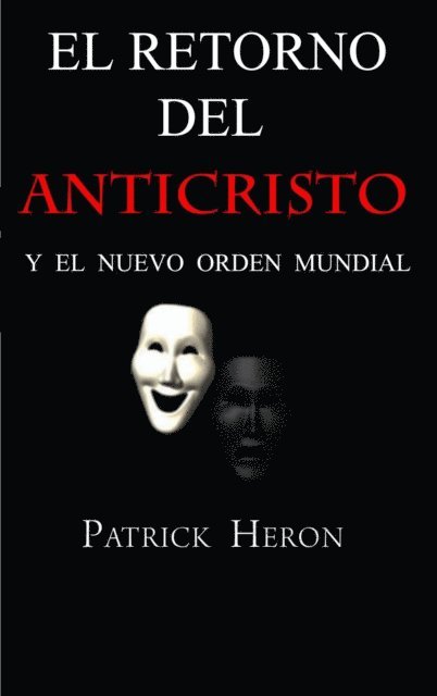Patrick Heron - El Retorno del Anticristo y el Nuevo Orden Mundial, E-bok. Tillgänglighet: Lägg i varukorg