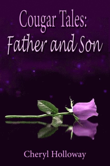 Cheryl Holloway - Cougar Tales: Father and Son, E-bok