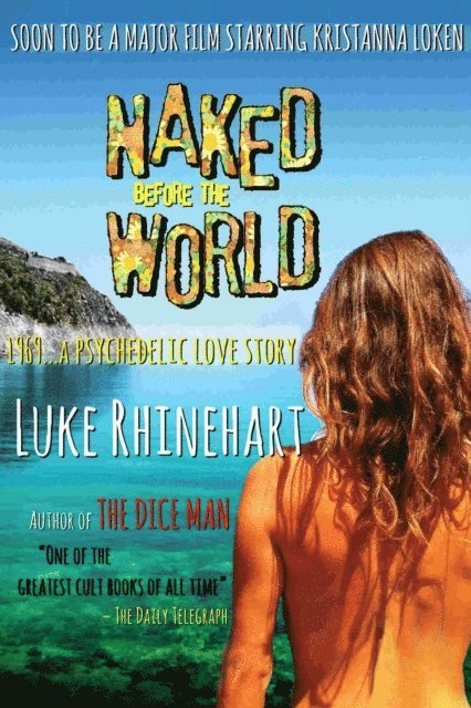 Luke Rhinehart - Naked Before the World, E-bok