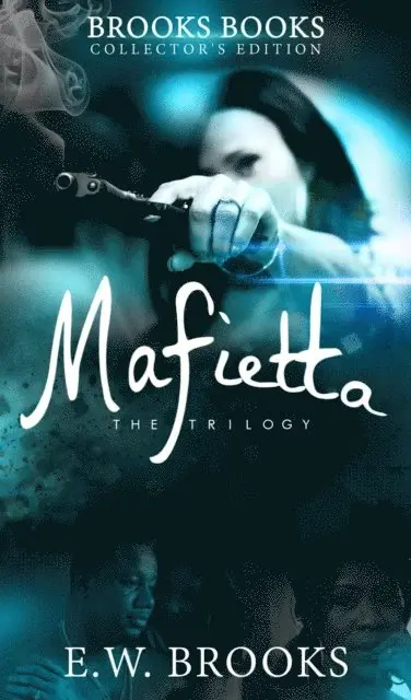 E.W. Brooks - Mafietta: Rise of a Female Boss - The Trilogy, E-bok. Tillgänglighet: Lägg i varukorg