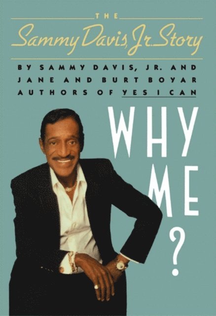 Burt Boyar - Why Me? The Sammy Davis, Jr. Story, E-bok