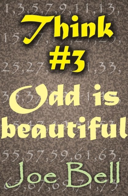 Joe Bell - Think #3: Odd is beautiful, E-bok