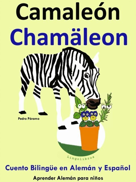 Pedro Paramo - Cuento Bilingue en Espanol y Aleman: Camaleon - Chamaleon - Coleccion Aprender Aleman, E-bok