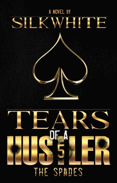 Silk White - Tears of a Hustler PT 5, E-bok