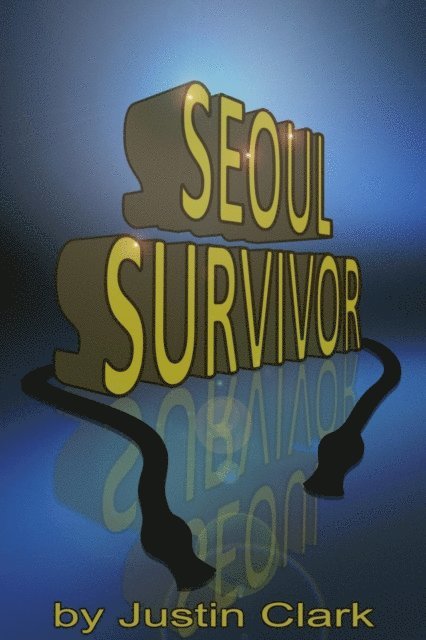 Justin Clark - Seoul Survivor; Gangnam Style - A Viral Phenomenon, E-bok