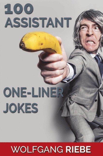 Wolfgang Riebe - 100 Assistant One-Liner Gags, E-bok