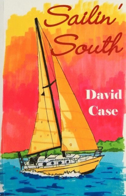 Dave Case - Sailin' South, E-bok