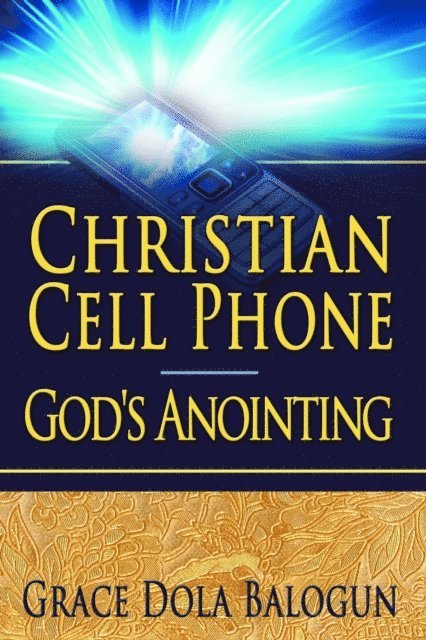 Grace   Dola Balogun - Christian Cell Phone God's Anointing, E-bok