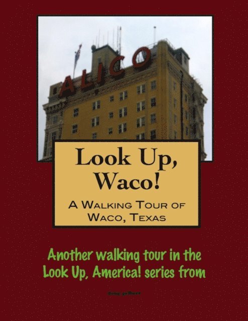 Doug Gelbert - Look Up, Waco! A Walking Tour of Waco, Texas, E-bok. Tillgänglighet: Lägg i varukorg