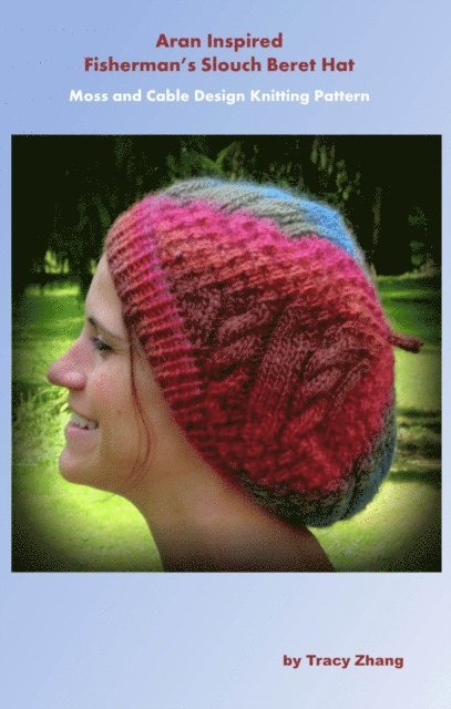 Tracy Zhang - Aran Inspired Fisherman's Slouch Beret Hat: Cable and Moss Design Knitting Pattern, E-bok. Tillgänglighet: Lägg i varukorg