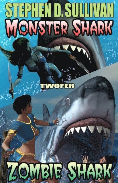 Stephen D. Sullivan - Monster Shark: Zombie Shark - Twofer, E-bok