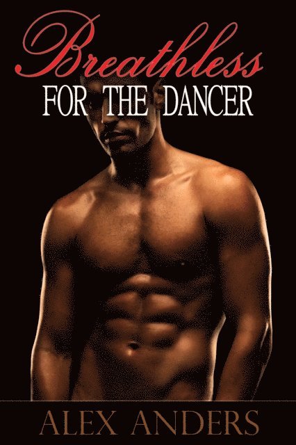 Alex Anders - Breathless for the Dancer, E-bok