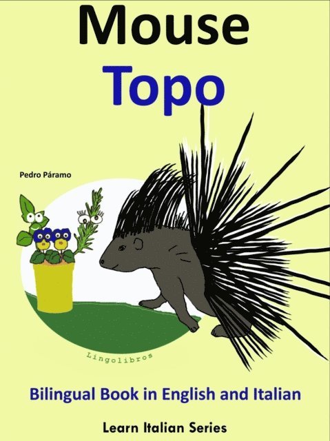 Pedro Paramo - Bilingual Book in English and Italian: Mouse - Topo. Learn Italian Collection, E-bok