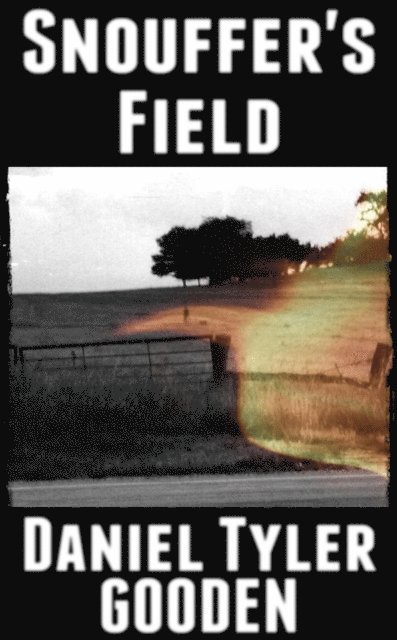 Daniel Tyler Gooden - Snouffer's Field, E-bok