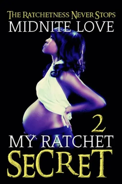 Midnite Love - My Ratchet Secret 2 - The Ratchetness Never Stops, E-bok. Tillgänglighet: Lägg i varukorg