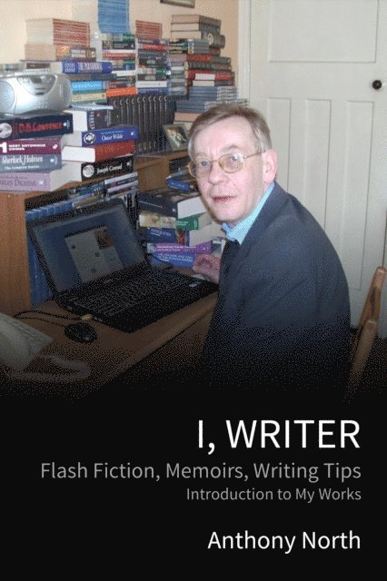 Anthony North - I, Writer, E-bok