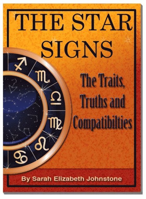 Sarah Johnstone - Star Signs - Truths, Traits and Compatibilities, E-bok. Tillgänglighet: Lägg i varukorg