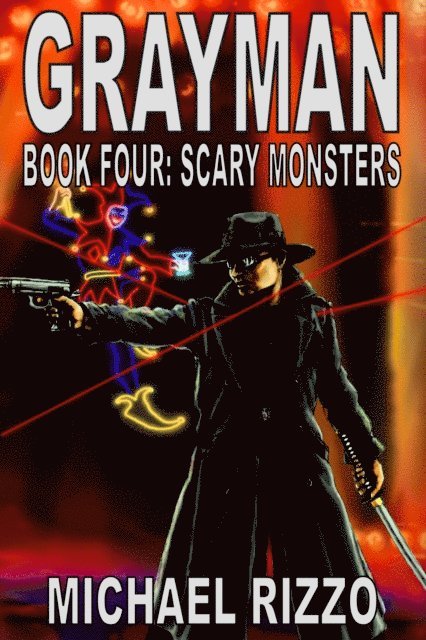 Michael Rizzo - Grayman Book Four: Scary Monsters, E-bok