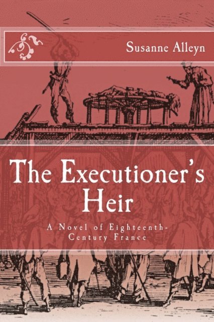 Susanne Alleyn - Executioner's Heir: A Novel of Eighteenth-Century France, E-bok. Tillgänglighet: Lägg i varukorg