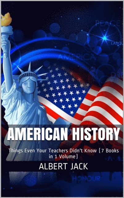 Albert Jack - American History: Things That Even Your Teachers Didn't Know, E-bok