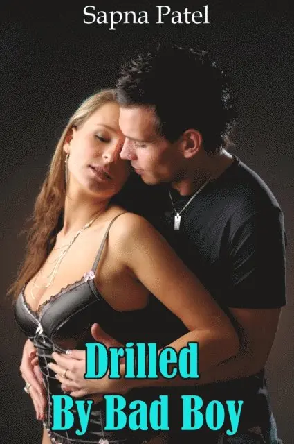 Sapna Patel - Drilled By Bad Boy, E-bok. Tillgänglighet: Lägg i varukorg